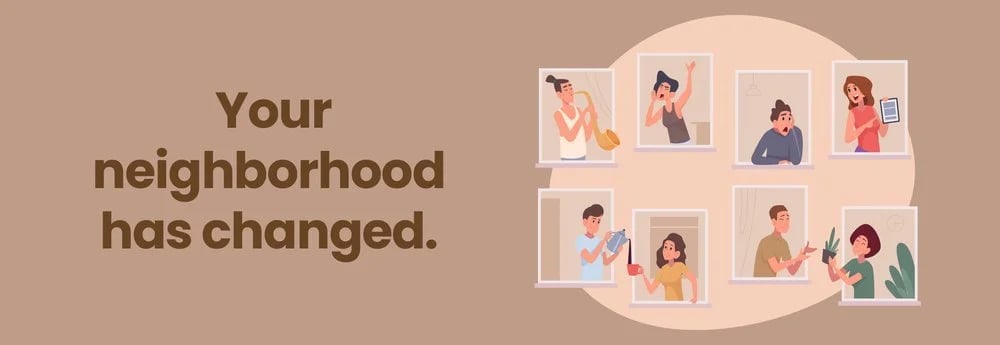 Illustrated graphic: “Your neighborhood has changed,” with framed scenes of neighbors.