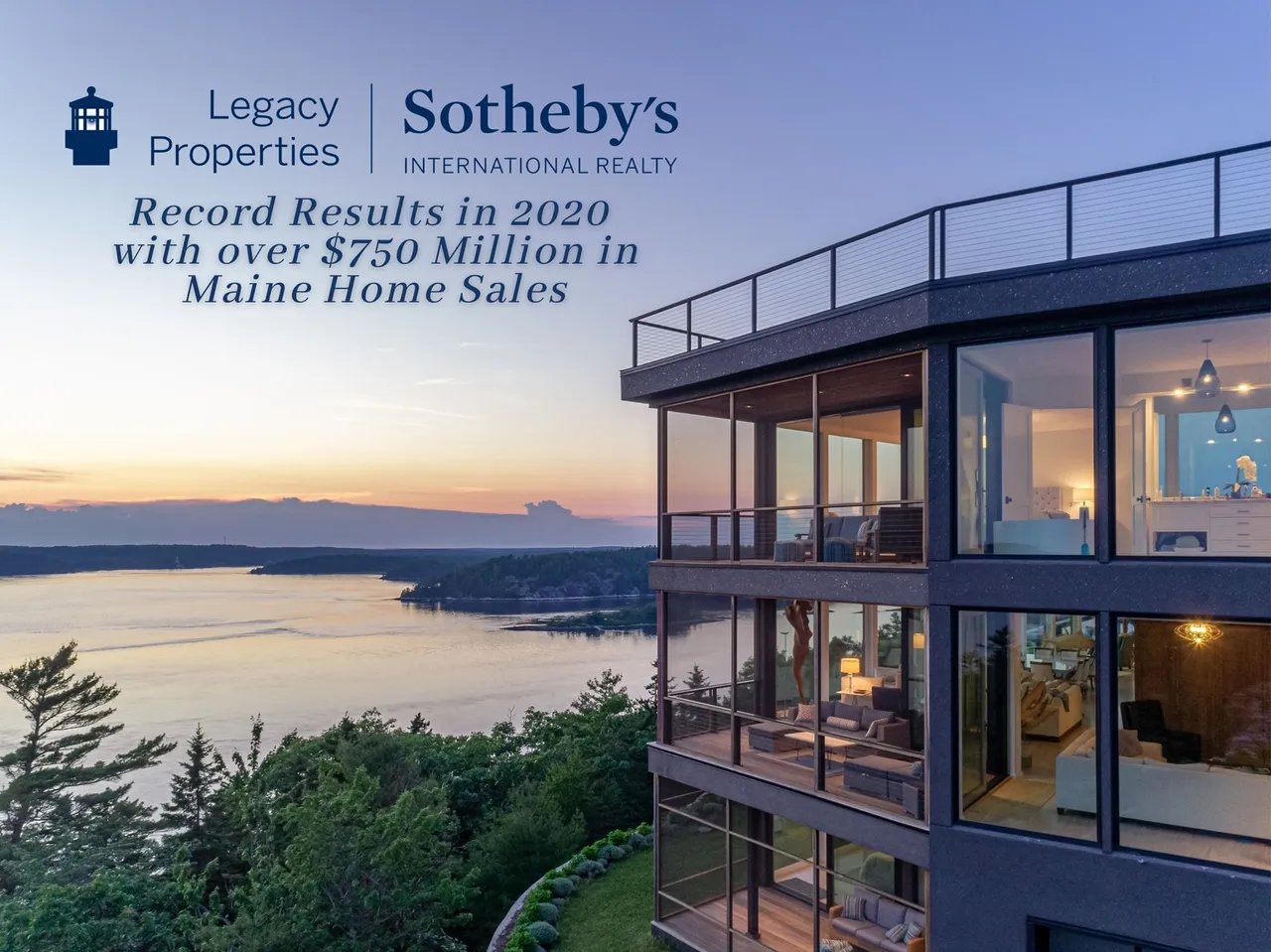 Legacy Properties Sotheby’s International Realty Reports Record Results in 2020 for Maine Home Sales (Sales Rise 45% Despite Complex Market Conditions)