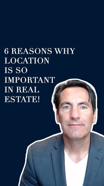 6 Reasons Why LOCATION Is So Important In Real Estate!