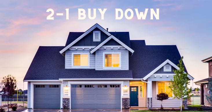 Have you heard about the 2-1 buy down to get your interest rates down?