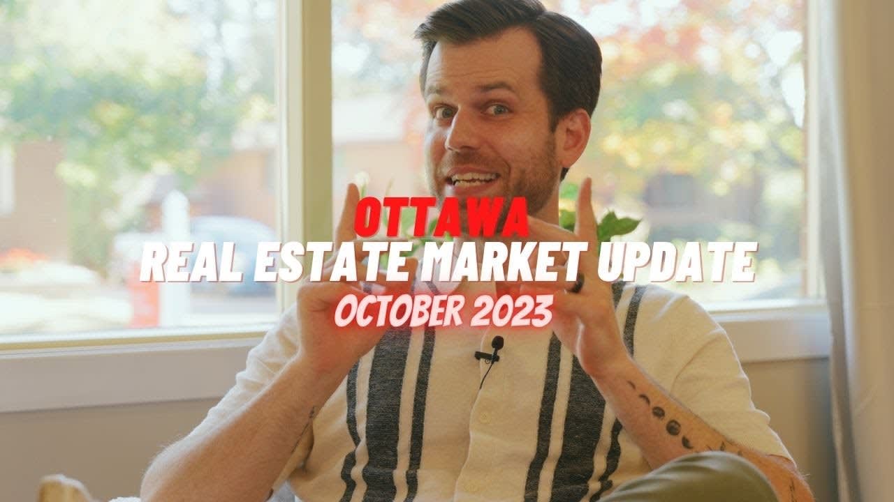 Ottawa Real Estate Market Update | Buyers, Sellers, Investors | October 2023