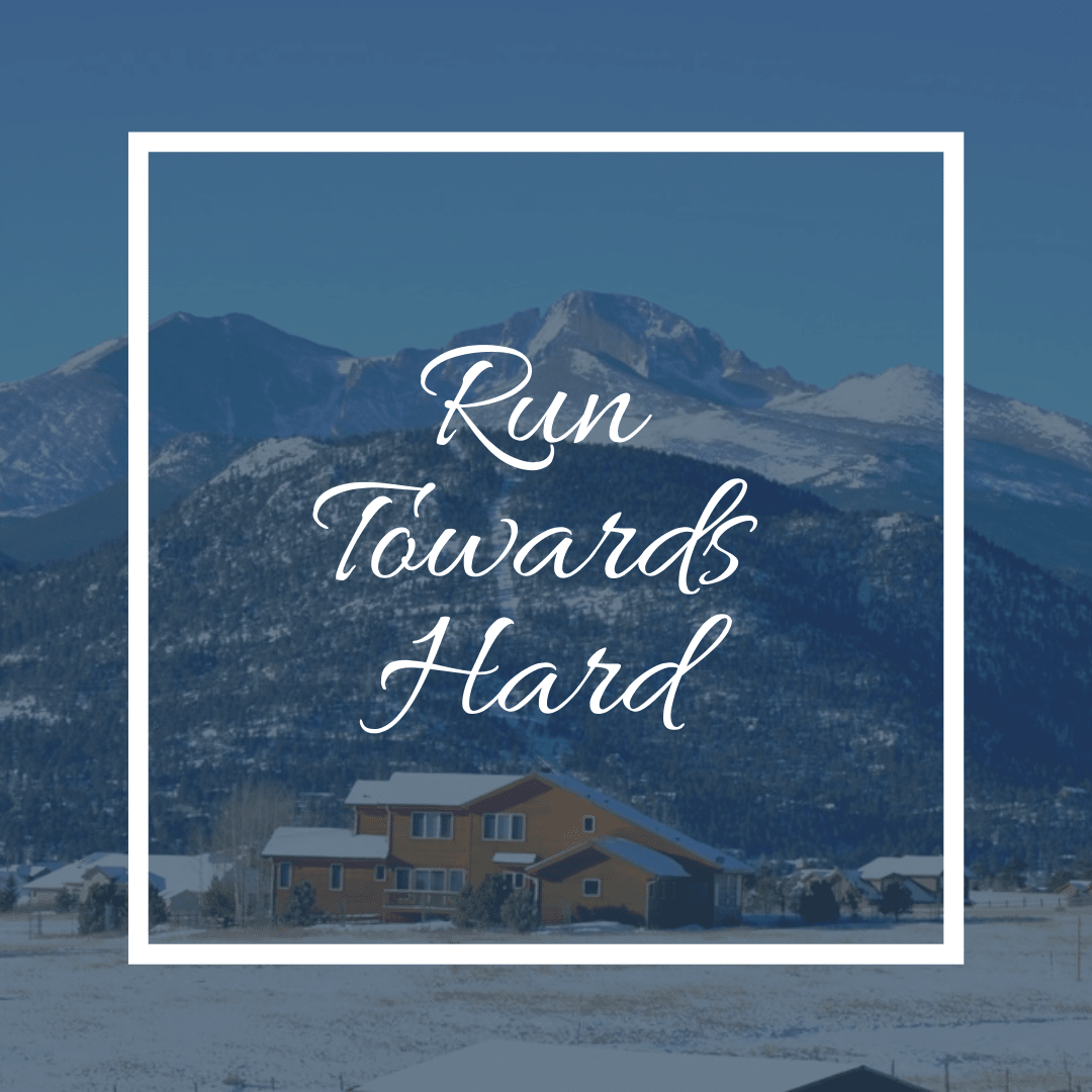 Run Towards Hard