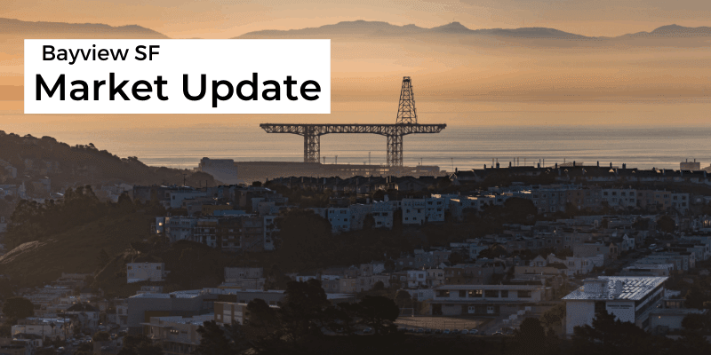 Bayview District San Francisco Market Update