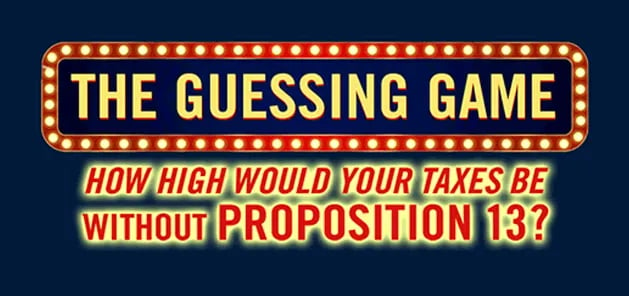 How High Would Your Taxes Be Without Proposition 13 | California