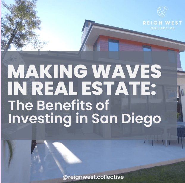 Making Waves in Real Estate: The Benefits of Investing in San Diego