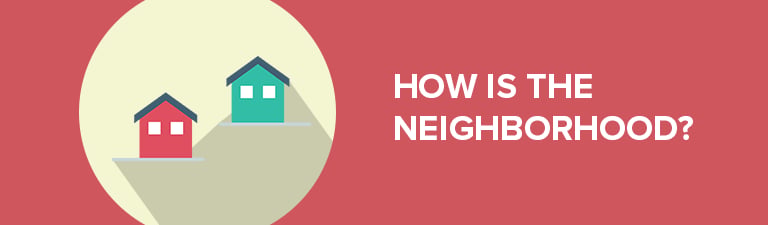 How is the neighborhood?