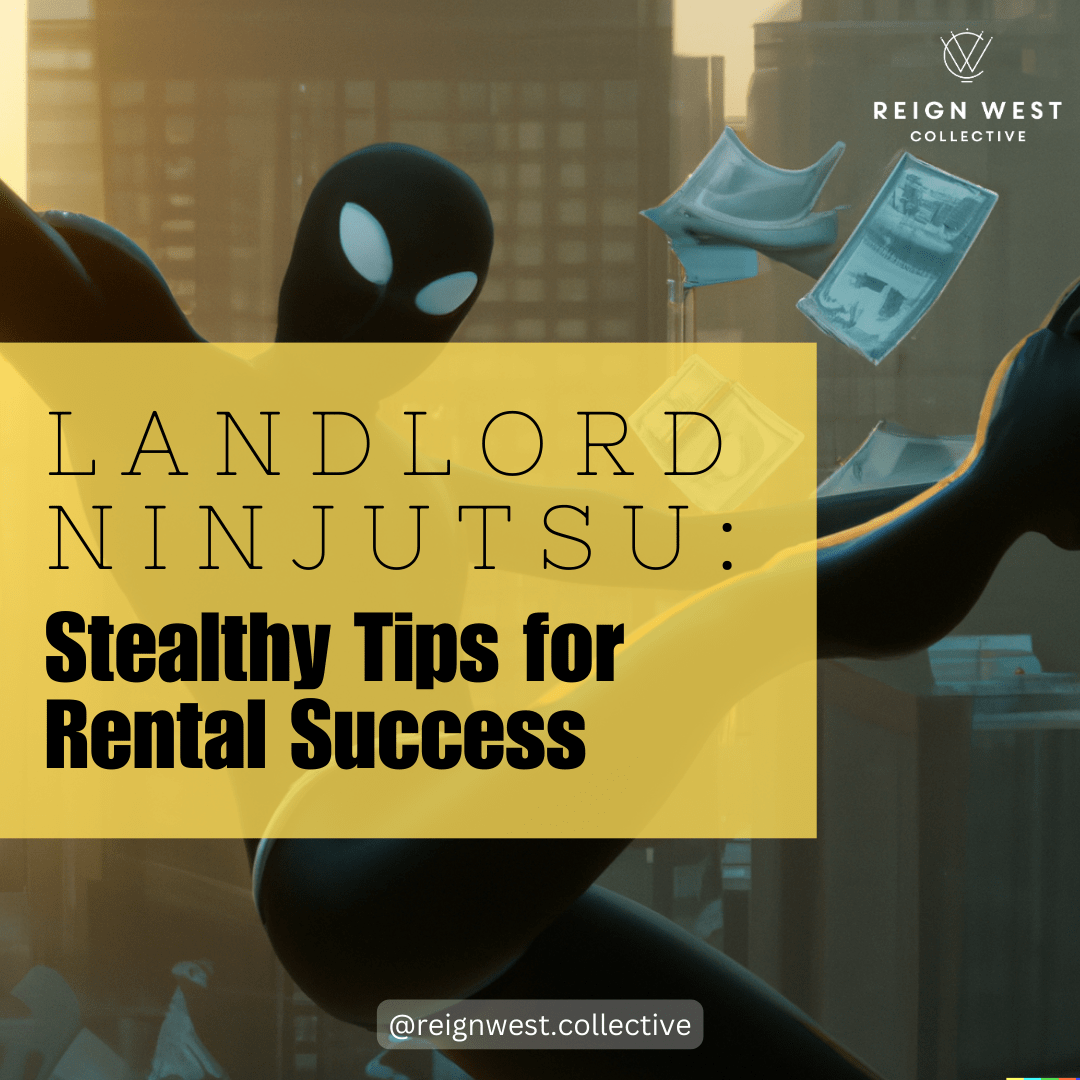 Landlord Ninjutsu: Stealthy Tips for Rental Success