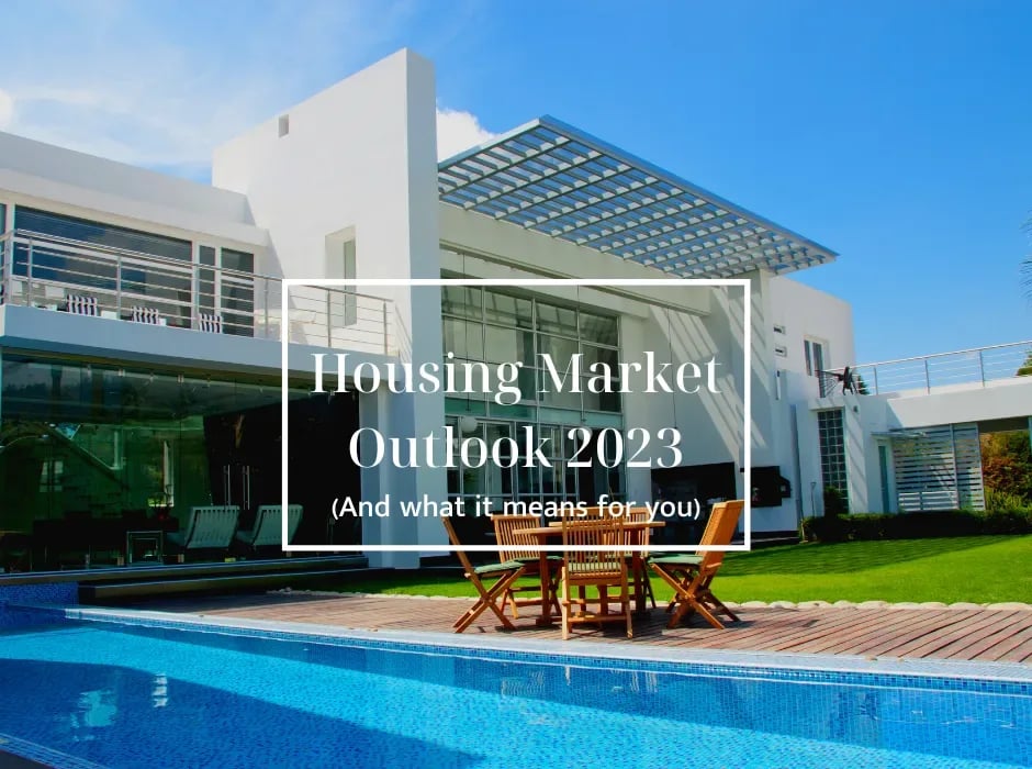 Housing Market Outlook 2023 (And What It Means for You)