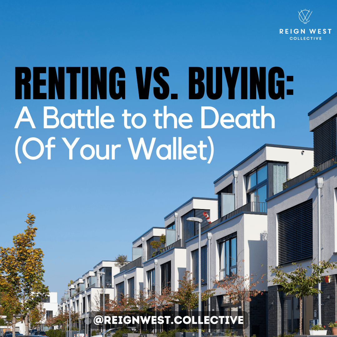 Renting vs. Buying: A Battle to the Death (Of Your Wallet)