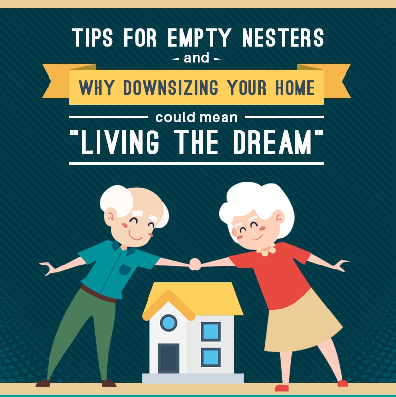 Tips for empty nesters: why downsizing your home could mean living the dream.