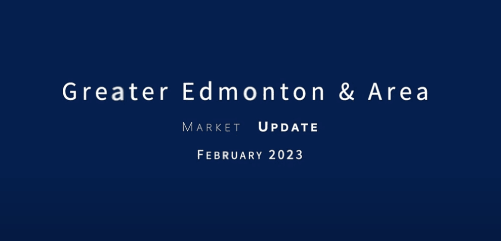 Greater Edmonton and Area Market Update- February 2023