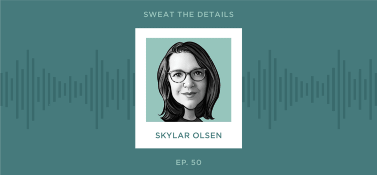 Sweat the Details Podcast with Skylar Olsen of Climate Check