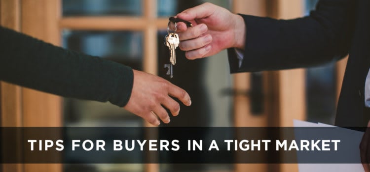 Tips for Buyers in a Tight Market