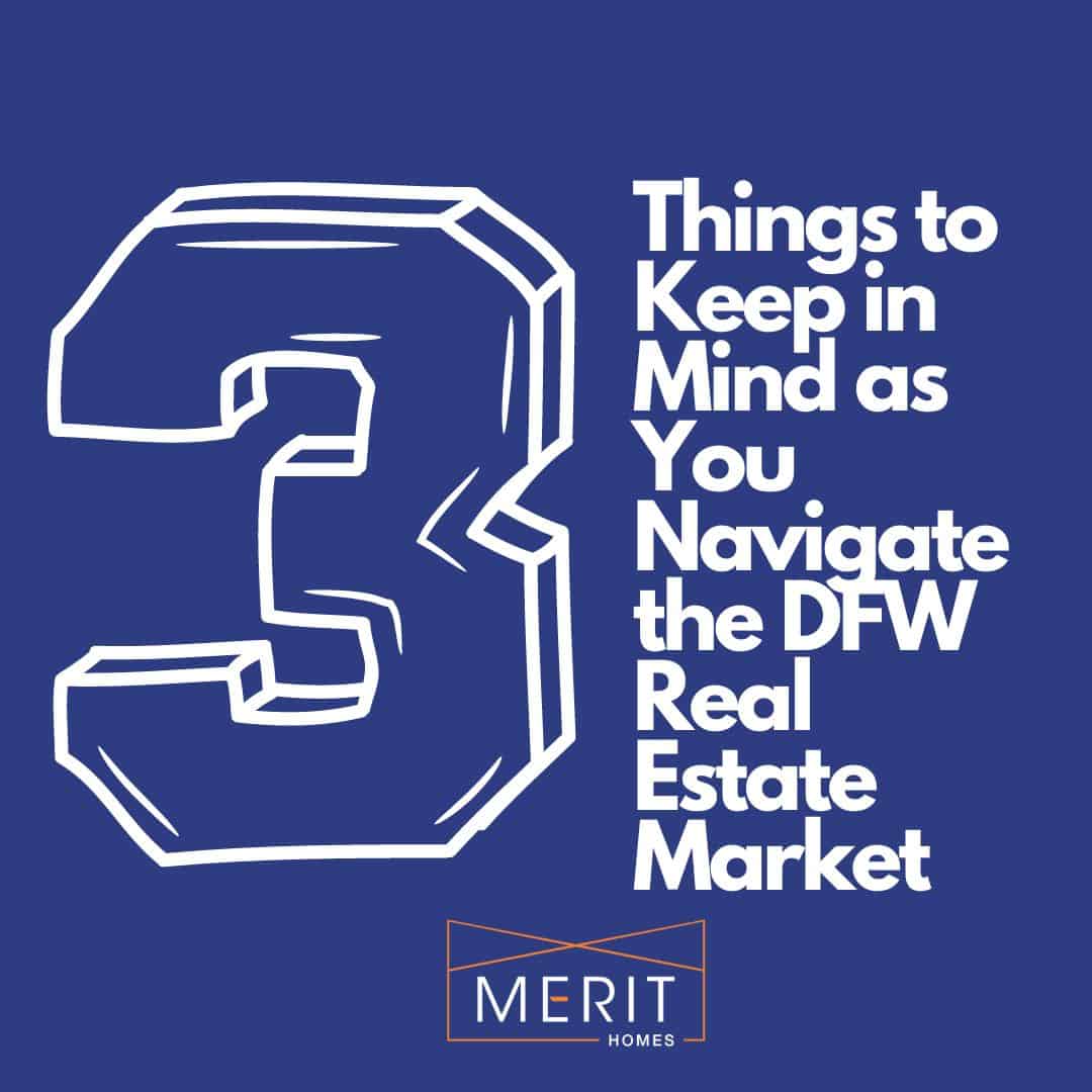 3 Things To Keep In Mind As You Navigate The Dfw Real Estate Market