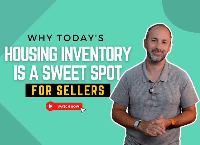 Why Today’s Housing Inventory Is a Sweet Spot for Sellers