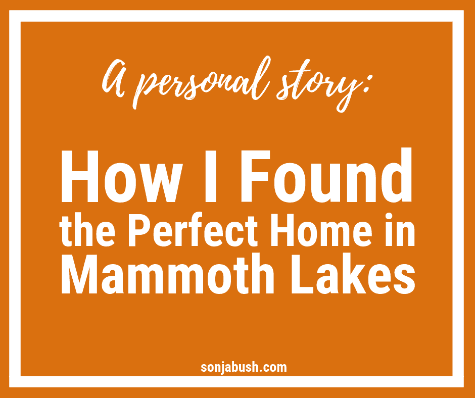 How I Found the Perfect Home in Mammoth Lakes