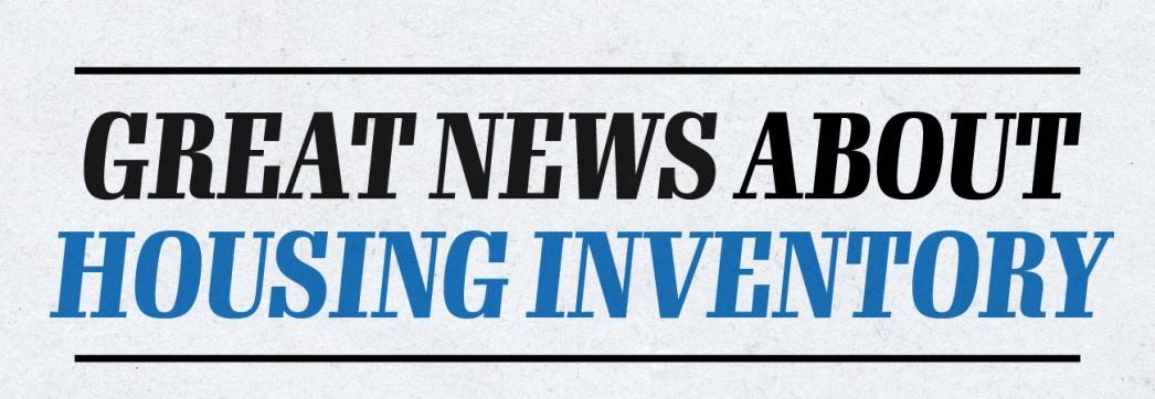 Great News About Housing Inventory [INFOGRAPHIC]
