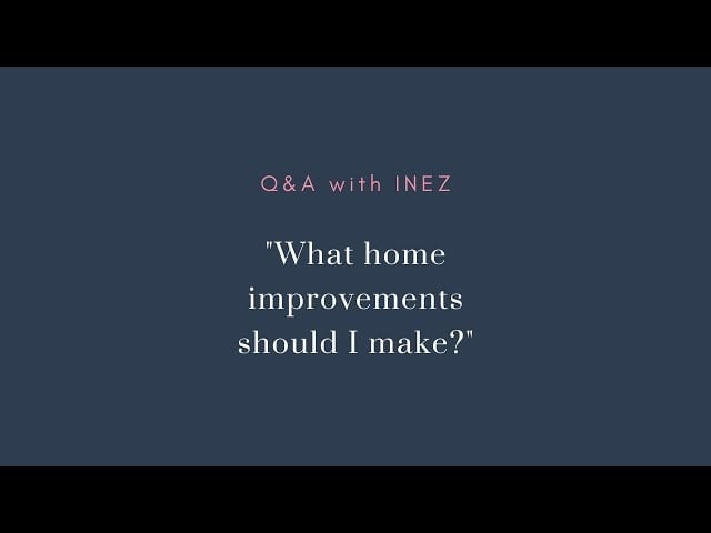 Day 10/28: What home improvements should I make?