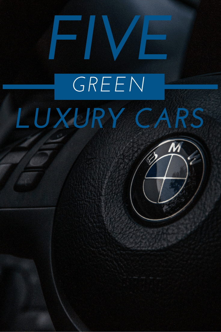 5 Green Luxury Cars