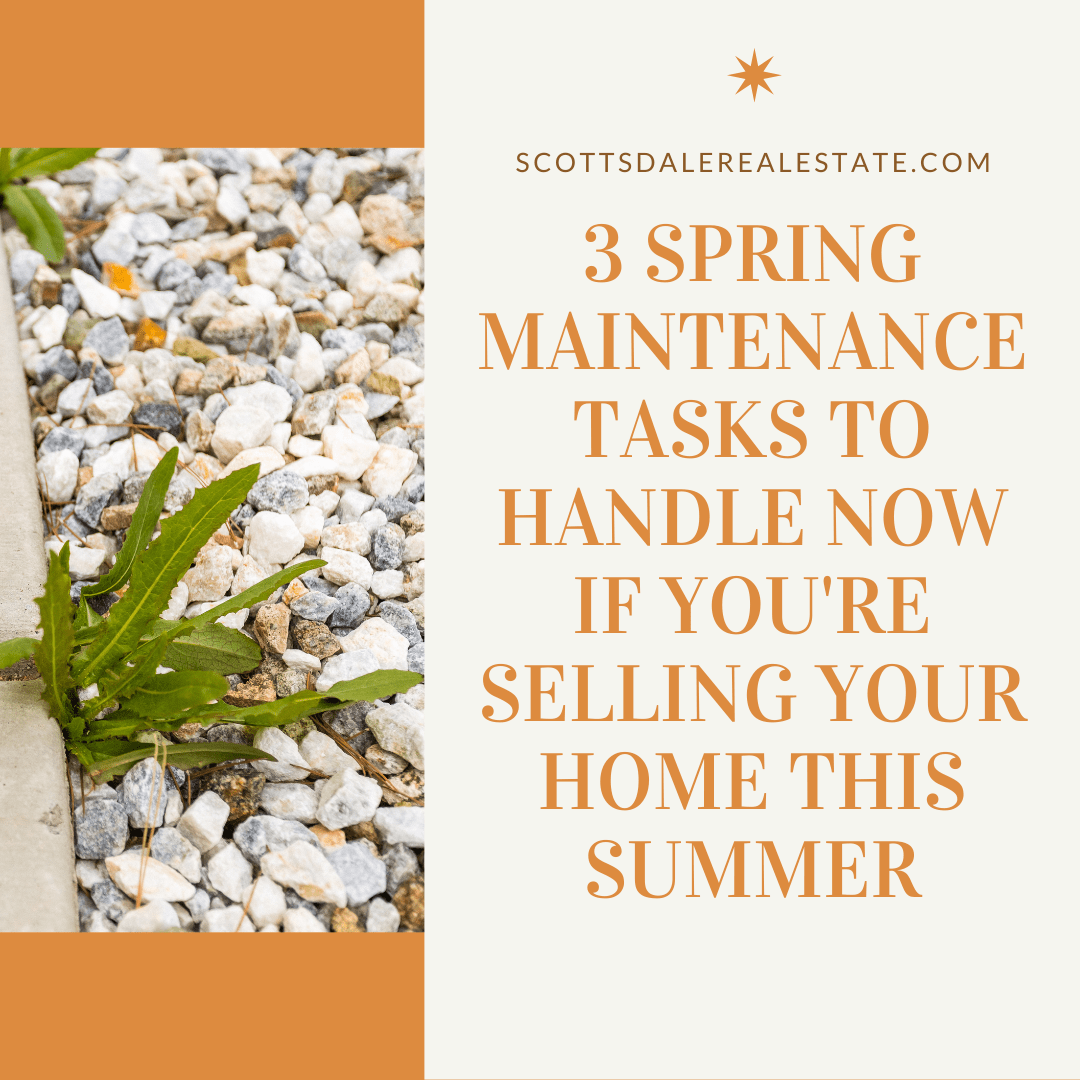 3 Spring Maintenance Tasks to Tackle NOW if You’re Selling Your Home This Summer