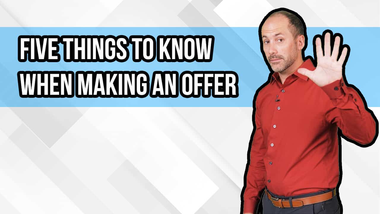 5 Things Homebuyers Need To Know When Making an Offer