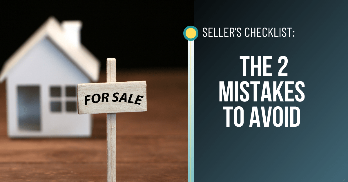 THE 2 COSTLY MISTAKES THAT CAUSE SELLERS TO HOLD BACK