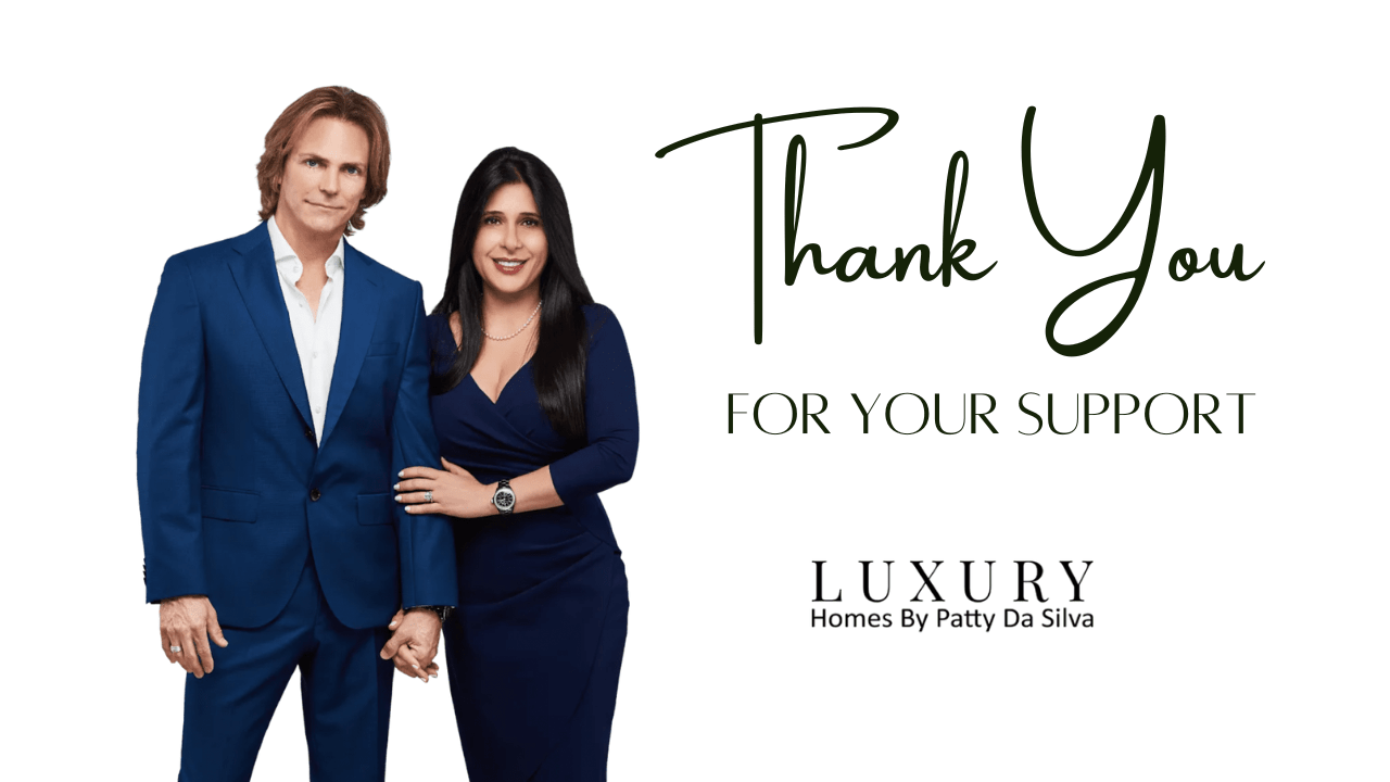 Thank you from Luxury Homes by Patty Da Silva 