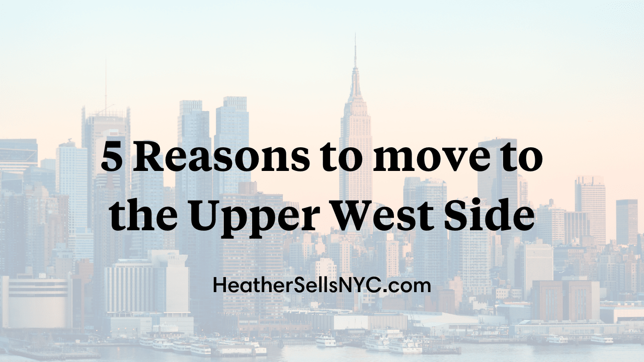 Five Reasons To Move To Upper West Side