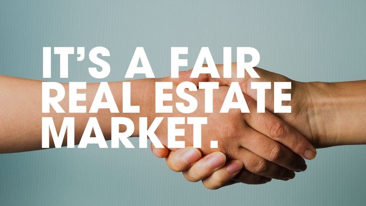 We Are in a Fair Real Estate Market