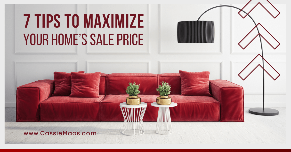 7 Tips to Maximize Your Home's Sale Price