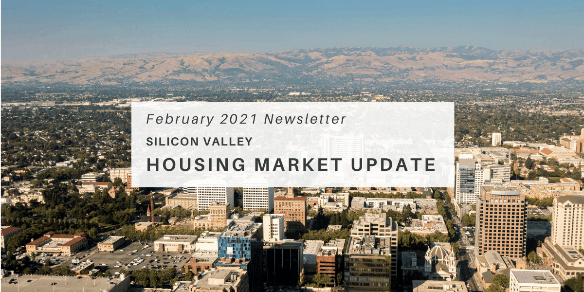 March 2021 Newsletter – Silicon Valley Housing Market Updates