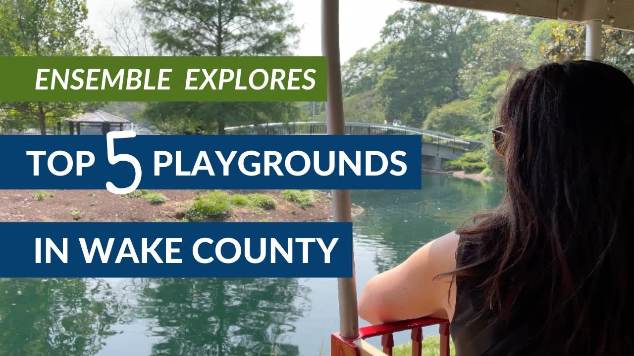 Ensemble Explores | Top 5 Playgrounds in Wake County, NC