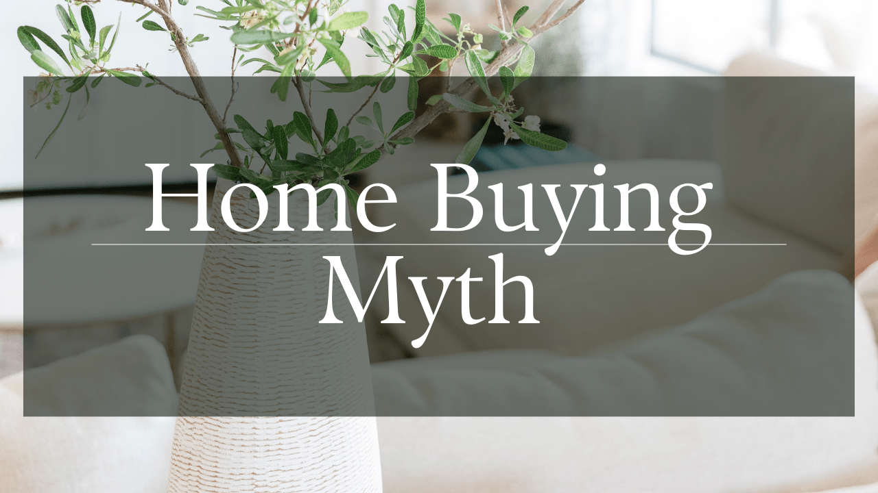 HOME BUYING MYTH