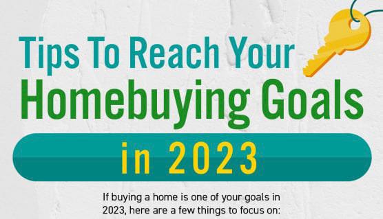 Tips To Reach Your Homebuying Goals in 2023