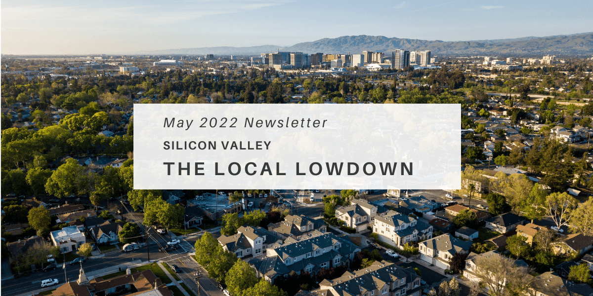May 2022 Newsletter – Silicon Valley Local Lowdown