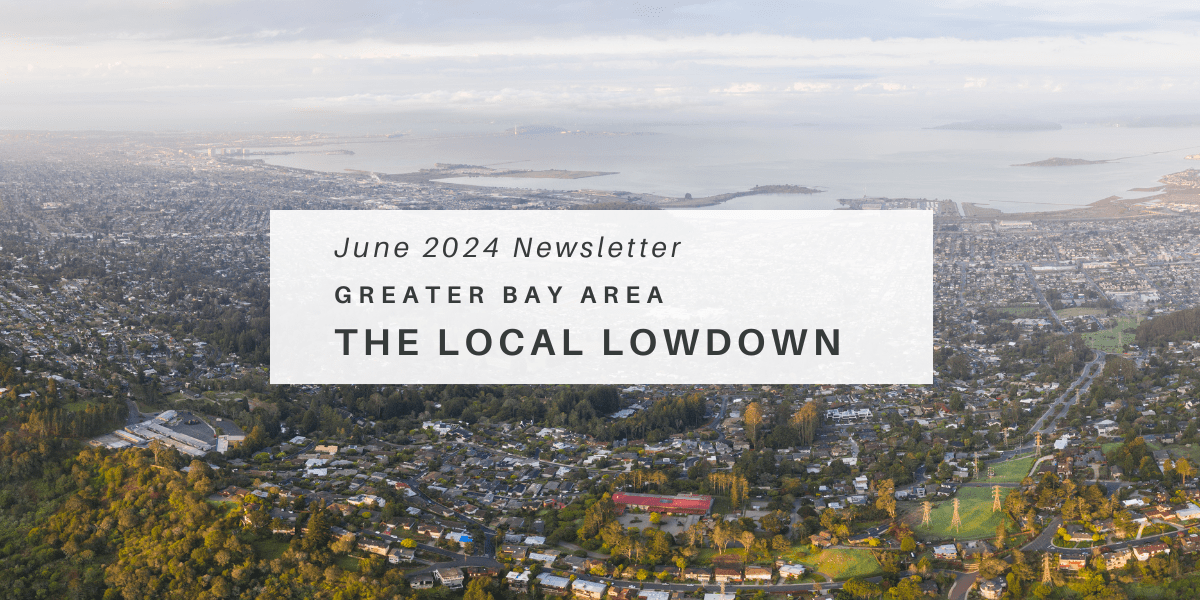 June 2024 Bay Area Market Update - Local Lowdown 