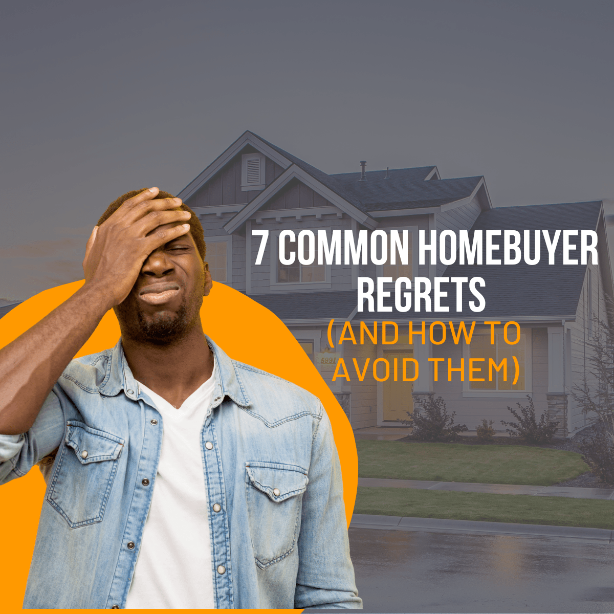 7 Common Homebuyer Regrets (And How To Avoid Them)