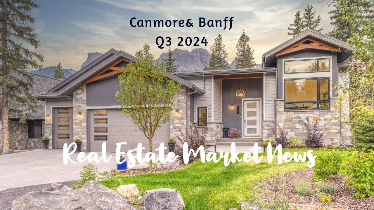 Canmore & Bow Valley Real Estate Market Report - Q3 2024