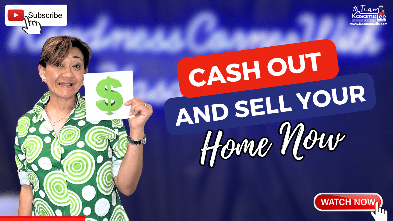 Cash Out And Sell Your Home Now | KasamaSells.com