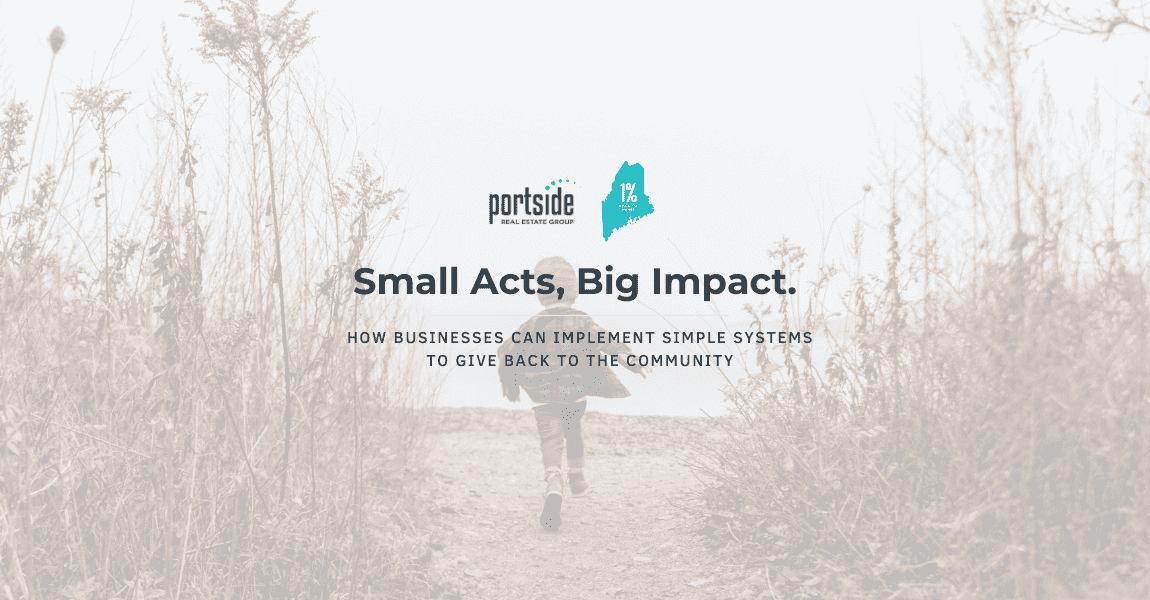 1% BACK TO MAINE: SMALL ACTS, BIG IMPACT