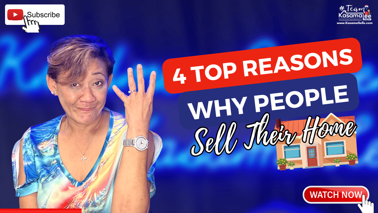 4 Top Reasons Why People Sell Their Home | KasamaSells.com