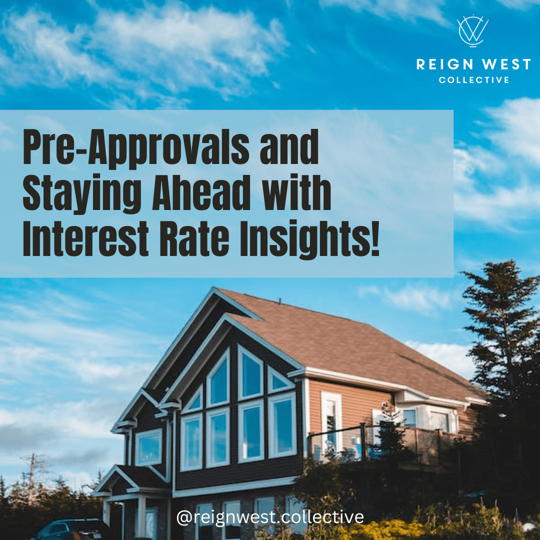 Pre-Approvals and Staying Ahead with Interest Rate Insights!