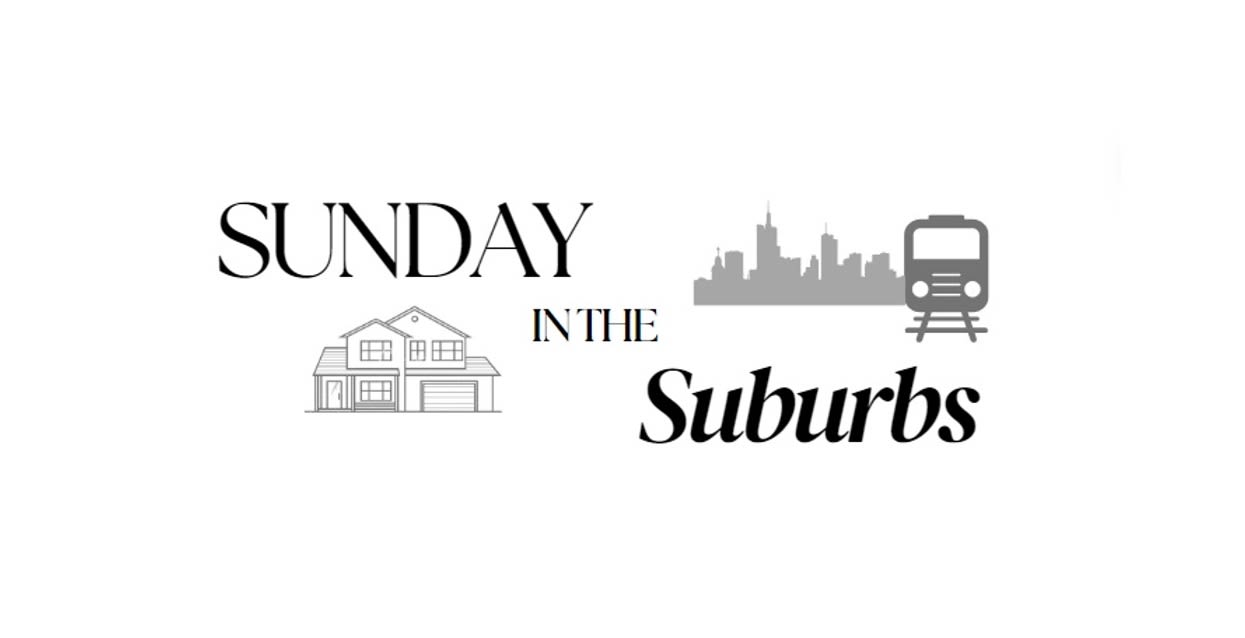 SUNDAY IN THE SUBURBS