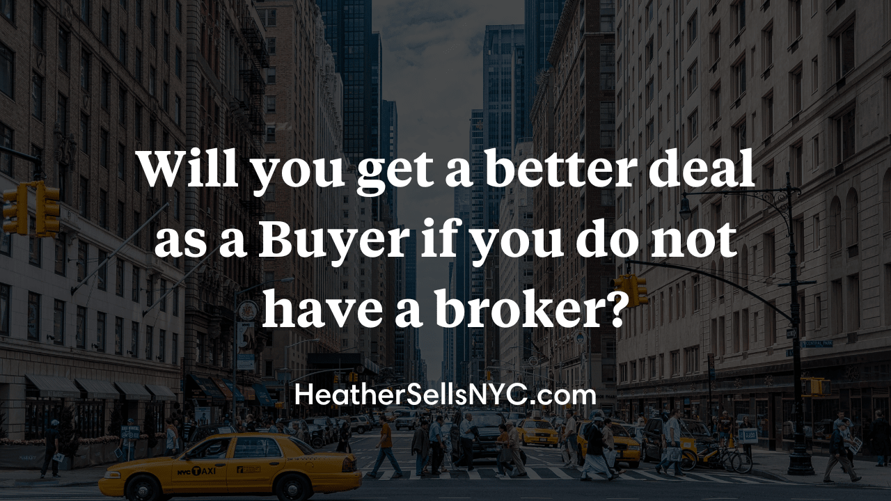 Will you get a better deal as a Buyer if you do not have a broker?