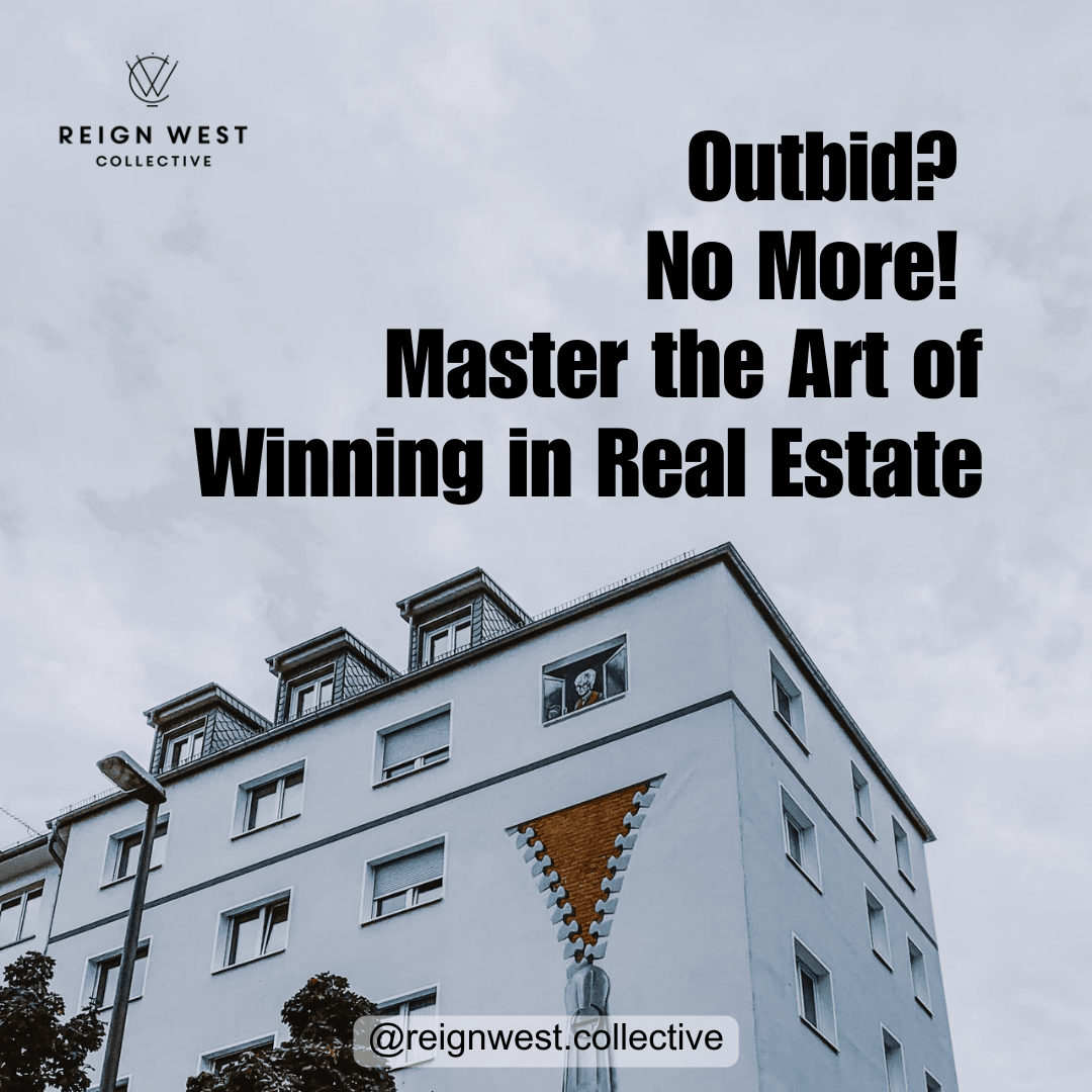 Outbid? No More! Master the Art of Winning in Real Estate 