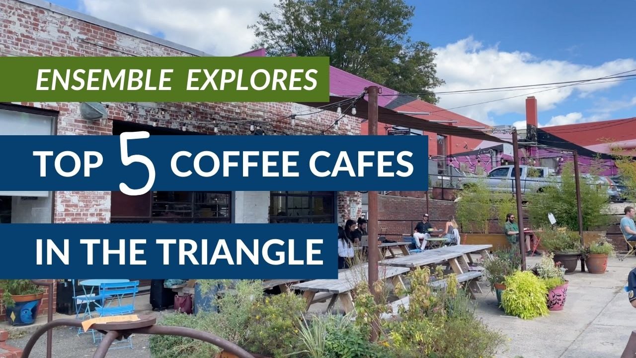 Ensemble Explores | Top 5 Coffee Cafes in the Triangle