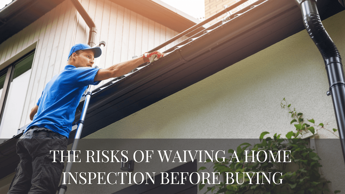 The Risks of Waiving a Home Inspection Before Buying