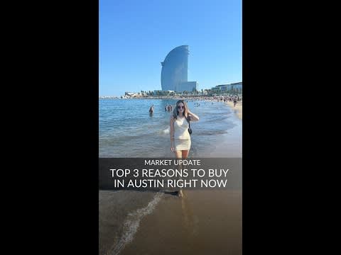 Top 3 Reasons to Buy in Austin Now