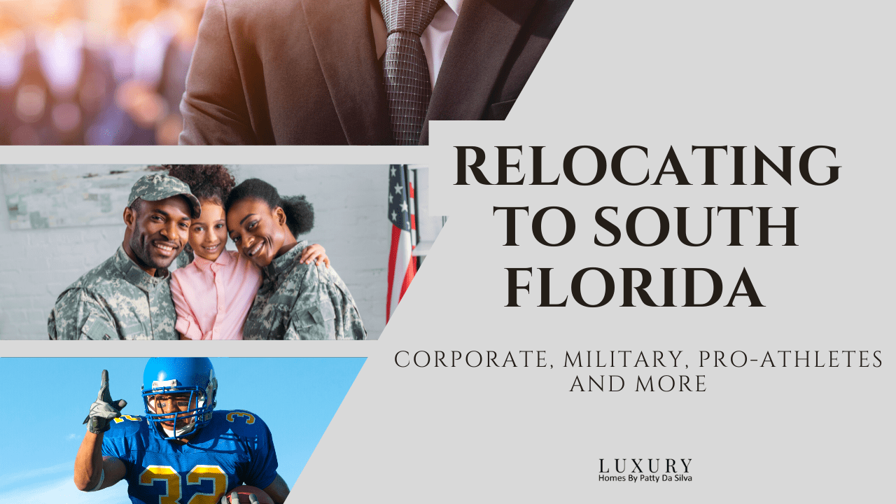 Relocating to South Florida : Corporate, Military, Pro-Athletes and more