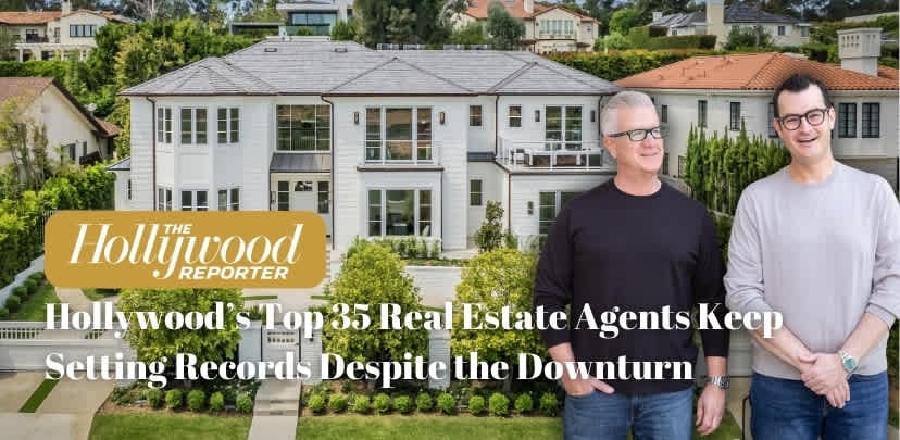 Hollywood’s Top 35 Real Estate Agents Keep Setting Records Despite the Downturn